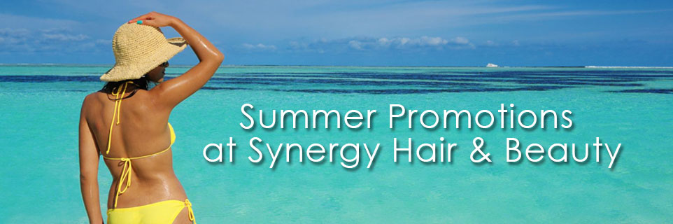Summer Promotions at Synergy Hair & Beauty
